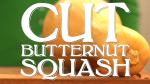 How to Cut Butternut Squash